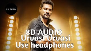 Urvasi Urvasi 8D Audio Ft A.rahman