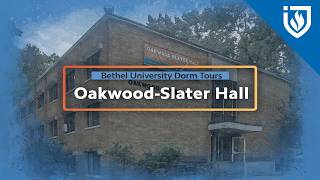 Oakwood-Slater Hall - Bethel University Dorm Tours Oakwood-Slater Hall - Bethel University Dorm Tours
