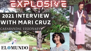 MARI CRUZ of GARABANDAL  **EXPLOSIVE** 2021 INTERVIEW in EL MUNDO newspaper (English translation)