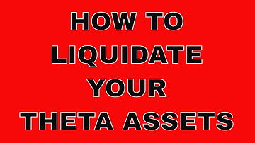 How to liquidate your THETA assets