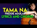 Tama Na - Freddie Aguilar | Lyrics And Chords | Guitar Guide | OPM Classic Hit SONG | 2021