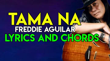 Tama Na - Freddie Aguilar | Lyrics And Chords | Guitar Guide | OPM Classic Hit SONG | 2021