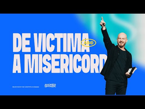 From Victim to Mercy – Andrés Spyker Series: Extravagant Mercy