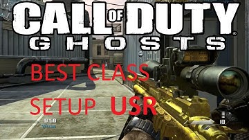 COD Ghosts Best class set up for the USR