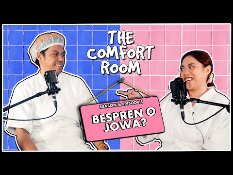 BESPREN O JOWA? | The Comfort Room Podcast S5 Ep. 8
