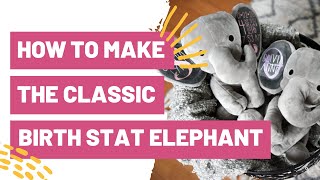 How To Make The Classic Birth Stat Elephant With Cricut