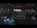 Coro Adolescentes D5 - Tu Gran Nombre (Your Great Name)