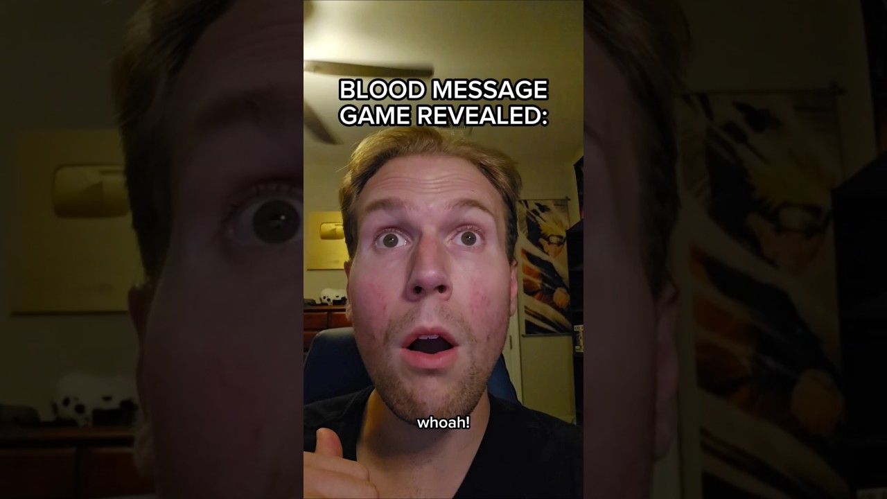 BLOOD MESSAGE GAME REVEALED 