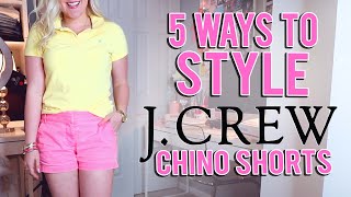 5 WAYS TO STYLE J.CREW CHINO SHORTS 