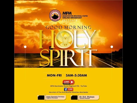 ?Good Morning Holy Spirit Programme @ MFM Manchester Regional HQ 22- 07-2022