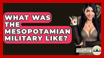 What Was The Mesopotamian Military Like? - Middle East Explorers