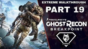 Ghost Recon: Breakpoint Extreme Walkthrough | Part 19 [Mission #13] Retaliatory Measures