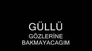 güllü gözlerine bakmayacagım süper bir şarkıı offff Resimi