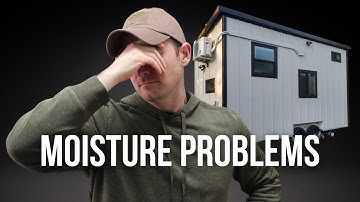 Tiny House Moisture Nightmare