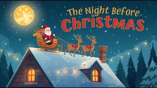 THE NIGHT BEFORE CHRISTMAS🎄Christmas bedtime Storytime for Children