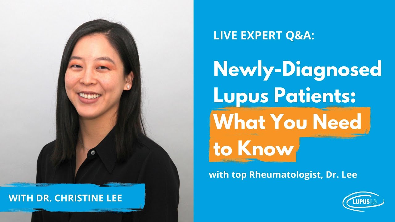 Live Expert Q&A: Dr. Lee | Newly-Diagnosed Lupus Patients: What You Need to  Know - YouTube