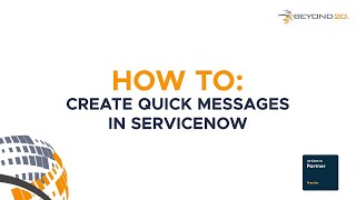 How To: Create Quick Messages in ServiceNow