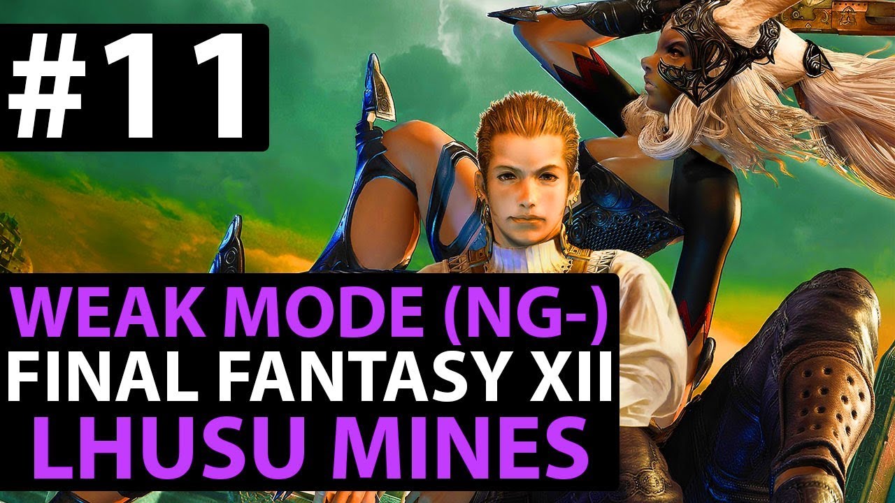 Final Fantasy 12 The Zodiac Age СЛАБЫЙ РЕЖИМ — Шахты Лусу — Руководство по новой игре