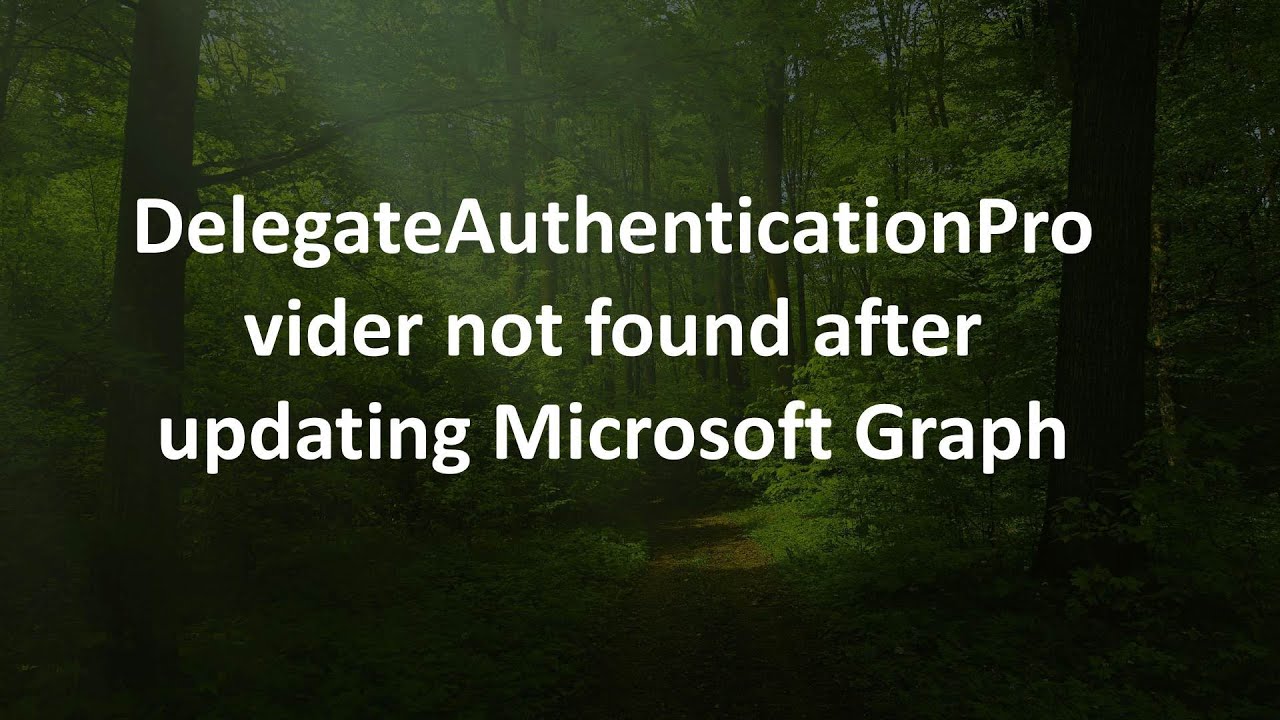 DelegateAuthenticationProvider not found after updating Microsoft Graph