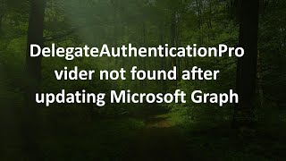 Delegateauthenticationprovider Not Found After Updating Microsoft Graph