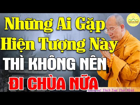 🔴RẤT Quan Trọng_ Gia Đình Nào Gặp Chuyện Này Thì ĐỪNG ĐI CHÙA NỮA Kẻo Rước Tai Họa Vào Người