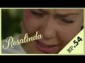 Rosalinda Episode 54 Version Française