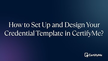 How to Set Up and Design Your Credential Template in CertifyMe?