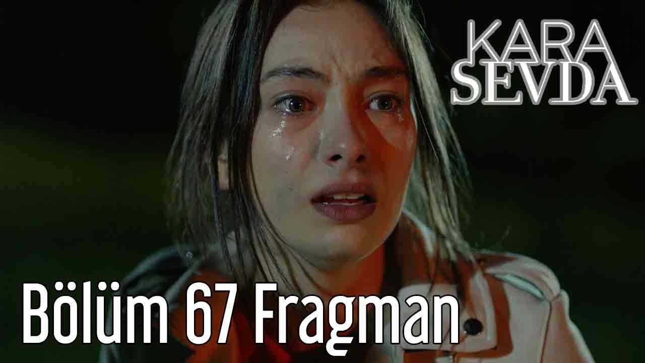 Kara Sevda 67. Bölüm Fragman - YouTube