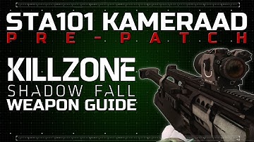 StA101 Kameraad (Pre-Patch) - Killzone: Shadow Fall Weapon Guide