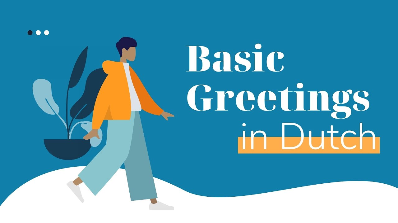 Basic Dutch Greetings You Must Know YouTube