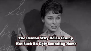The Reason Why Helen Crump Has Such An Ugly Sounding Name Content