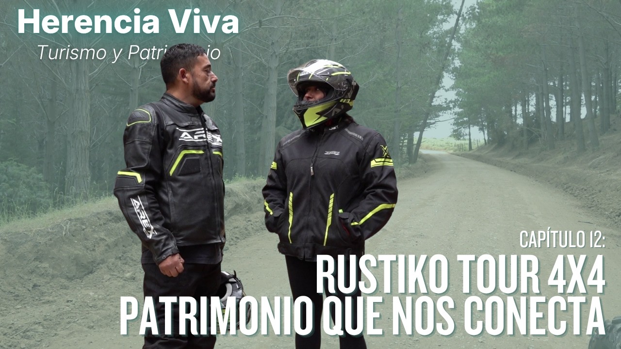 Herencia Viva | Capítulo 12 - Rustiko Tour 4x4, Patrimonio que nos conecta