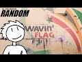 Wavin&#39; Flag | El Reviewer Random [Remake]