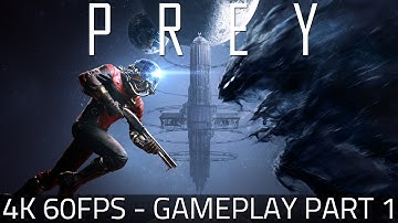 Prey - PC 4K 60FPS | Gameplay Part 1