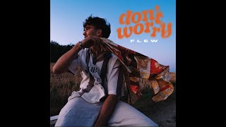 Flew - Dont Worry