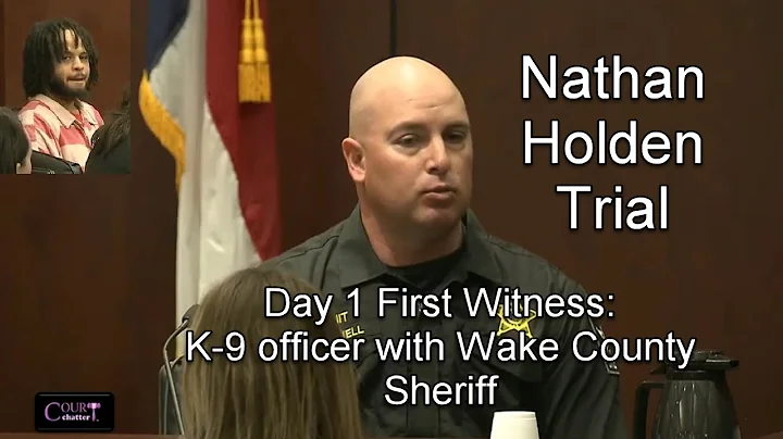 Nathan Holden Trial Day 1 Part 1 (First Witness K9...