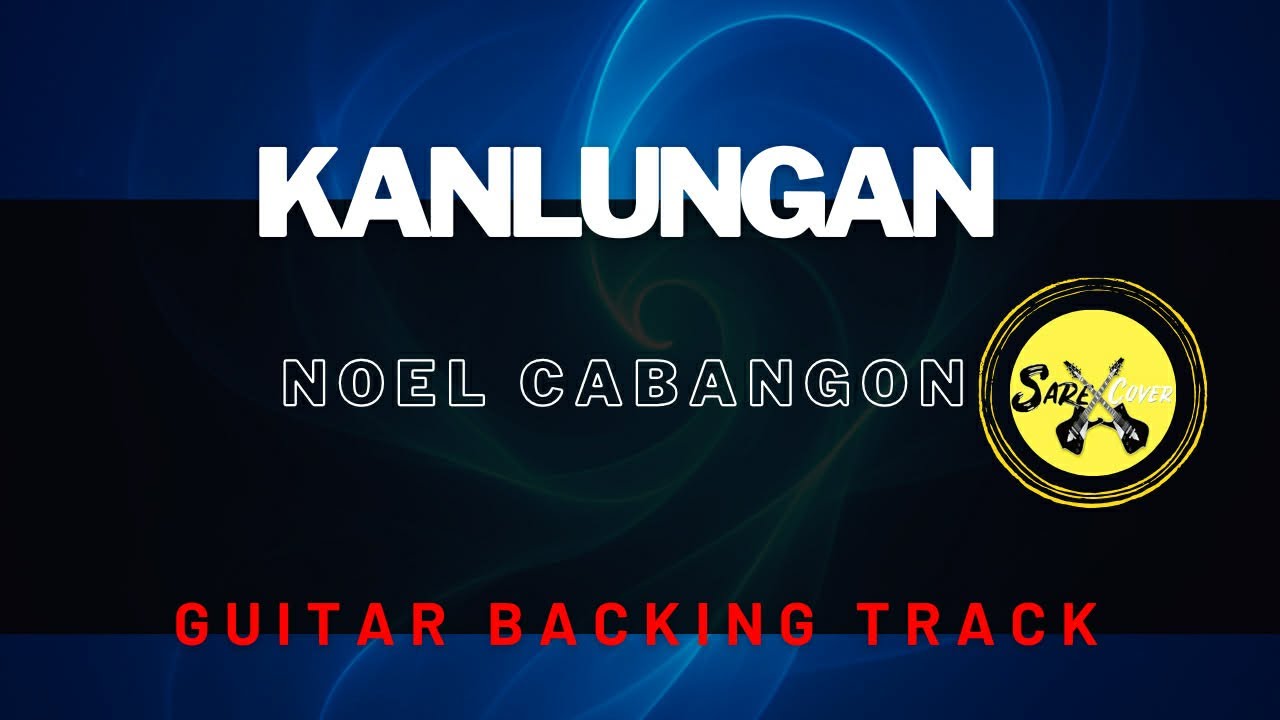 NOEL CABANGON - KANLUNGAN  (GUITAR BACKING TRACK)