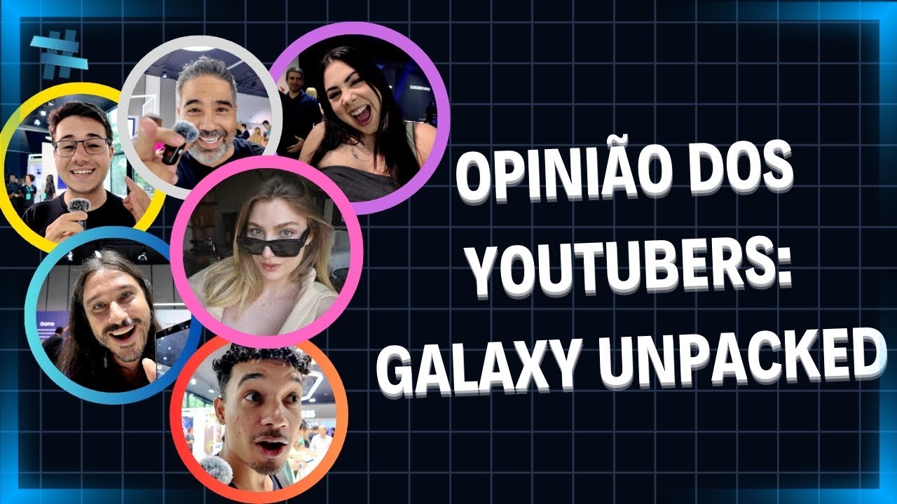 OPINIÃO SINCERA dos YOUTUBERS TECH: Galaxy UNPACKED! - YouTube
