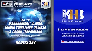 Riyadhush Shalihin #112 - Bab Menghormati Ulama, Orang yang Lebih Dewasa & Orang Terpandang (Part 1)