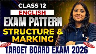 Class 12 English- Structure and Marking | English Language | Target Board Exams 2026