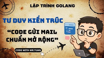 RESTful API Golang Gin #89: Send Mail (P1) - Thiết Kế Interface & Factory Chống Vendor Lock-in