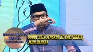 Bobby Beli Jengkol Ke California, Jauh Banget - Siraman Qolbu (22/8)