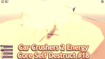Car Crushers 2 Energy Core Self Destruct #18
