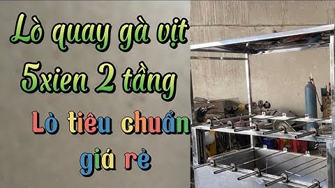 Lò quay gà vịt 5 con 2 tầng, hàng tiêu chuẩn giá rẻ #lòqaygavit#lòquayheo