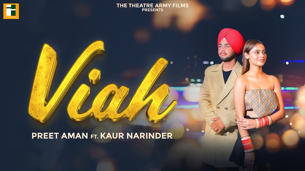 VIAH / LATEST PUNJABI SONG 2022 / PREET AMAN FT. KAUR NARINDER / PRE WEDDING SONG