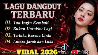 DANGDUT TERBARU 🌹 CINTA TERLARANG | TAK INGIN KEMBALI ✨ VIRAL 2026 🌹 COCOK TEMANI HARI HARIMU
