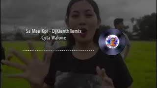 Sa Mau Koi  | DjKeinthRemix | Cyta Walone