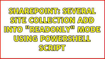 Sharepoint: several site collection add into "Readonly" mode using powershell script
