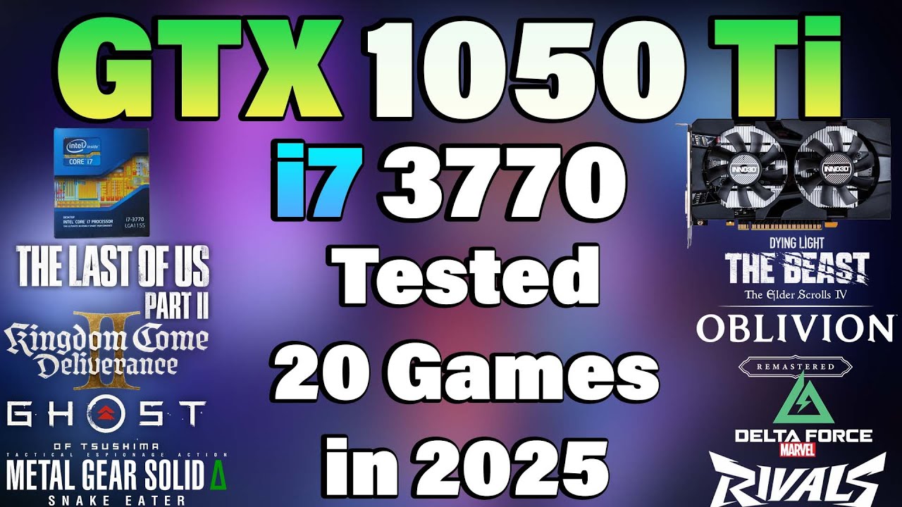 i7 3770 + GTX 1050 Ti - Tested 20 Games in 2025 - YouTube