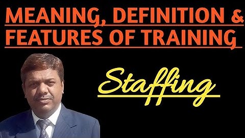 MEANING, DEFINITION & FEATURES OF TRAINING - STAFFING #BUSINESS STUDIES-CLASS-12# DAY - 15